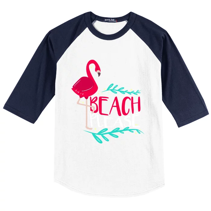 Beach Please Funny Gift Funny Flamingo Gift Baseball Sleeve Shirt