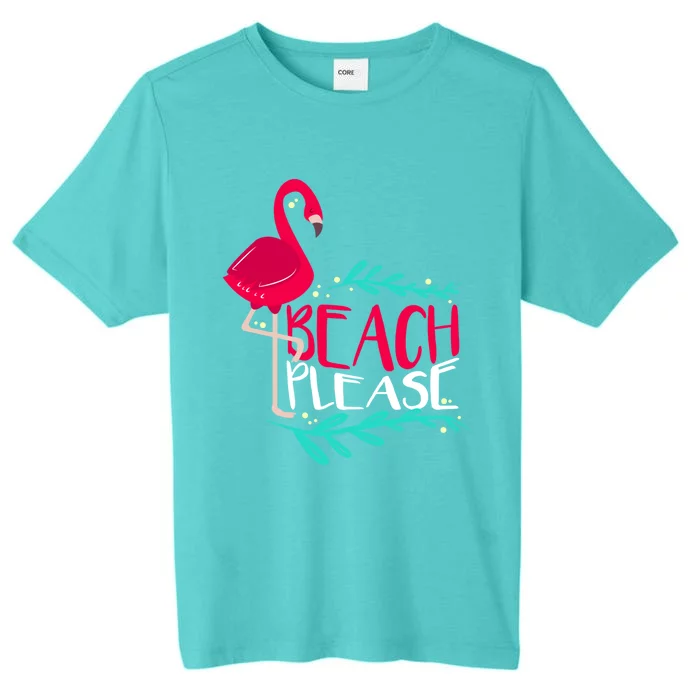 Beach Please Funny Gift Funny Flamingo Gift ChromaSoft Performance T-Shirt