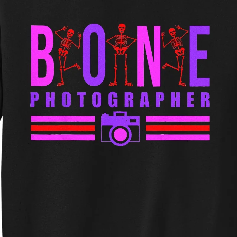 Bone Photographer Funny Skeleton XRay Tech Radiology Gift Tall Sweatshirt