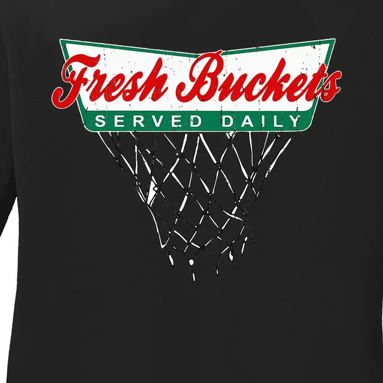 Basketball Player Fresh Buckets Served Daily Bball Ladies Long Sleeve Shirt