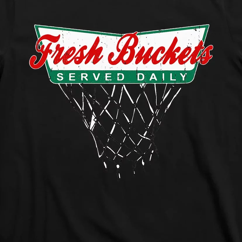 Basketball Player Fresh Buckets Served Daily Bball T-Shirt