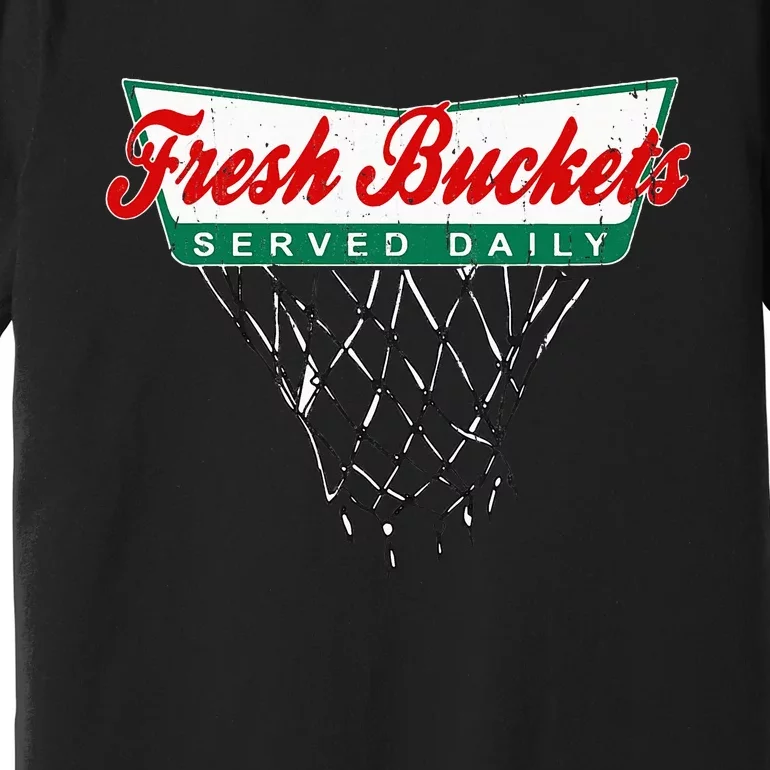 Basketball Player Fresh Buckets Served Daily Bball Premium T-Shirt