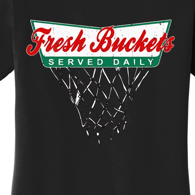 Basketball Player Fresh Buckets Served Daily Bball Women's T-Shirt