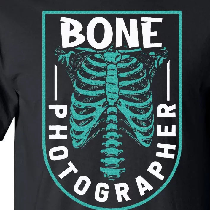 Bone Photographer Funny Radiology Technician Xray Tall T-Shirt