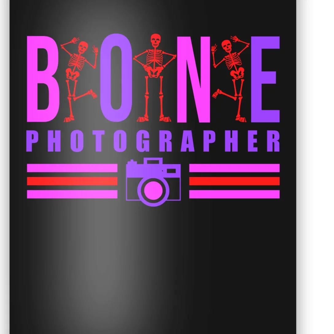 Bone Photographer - Funny Skeleton X-Ray Tech Radiology Gift Poster