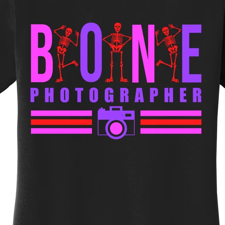 Bone Photographer - Funny Skeleton X-Ray Tech Radiology Gift Women's T-Shirt