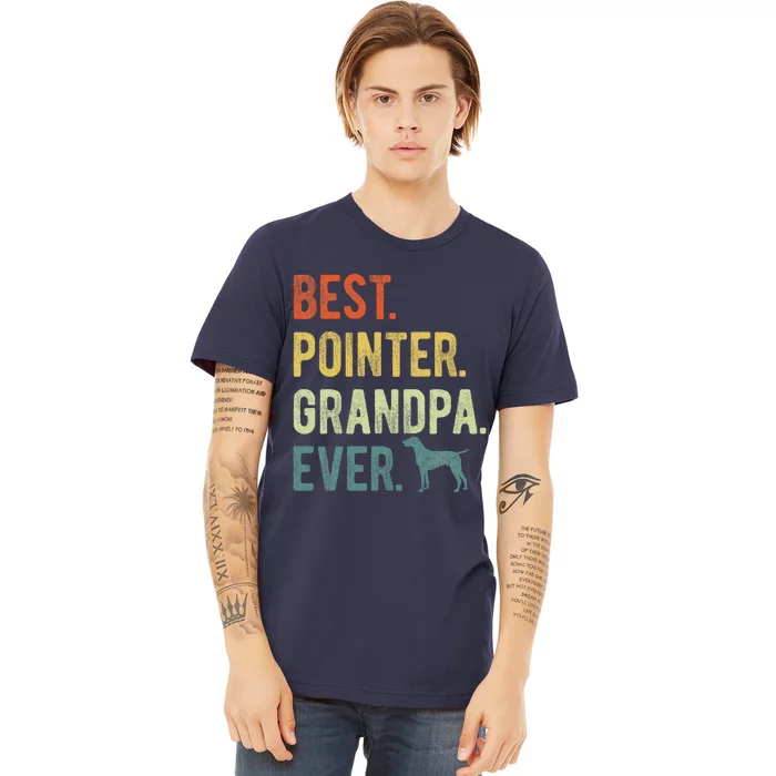 Best Pointer Grandpa Ever Dog Lovers Fathers Day Premium T-Shirt