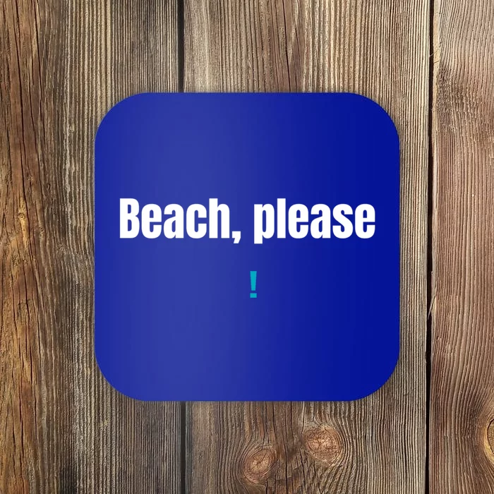 Beach Please Gift Coaster