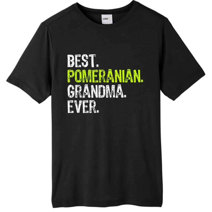 Best Pomeranian Grandma Ever Dog Lover ChromaSoft Performance T-Shirt