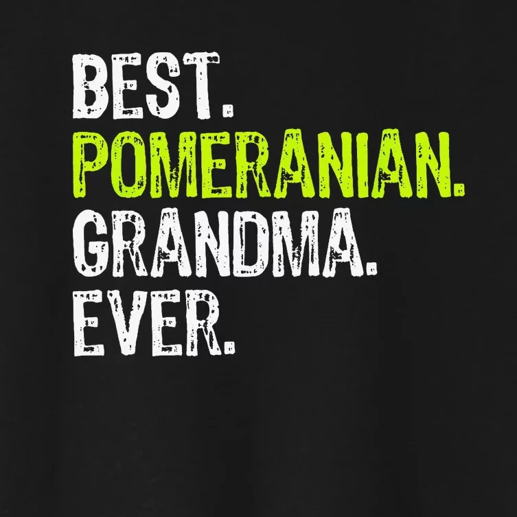 Best Pomeranian Grandma Ever Dog Lover Women's Crop Top Tee