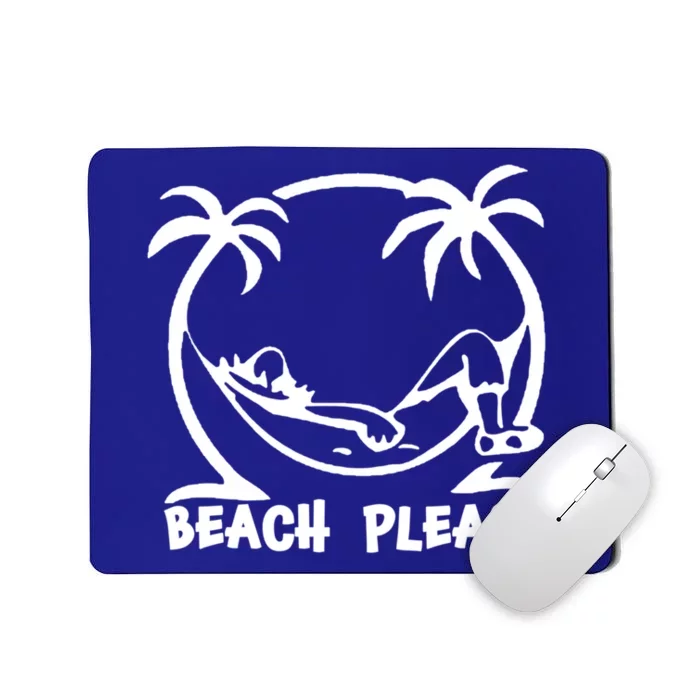 Beach Please Gift Fun Beach Wear For Summer Gift Mousepad