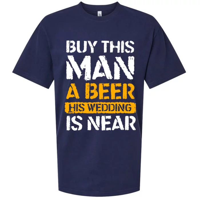 Bachelor Party Groom Buy This Man A Beer Wedding Is Near Sueded Cloud Jersey T-Shirt