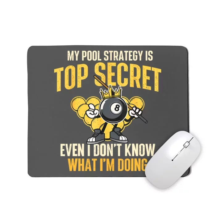 Billiard Player Game Lover My Pool Strategy Is Top Secret Gift Mousepad