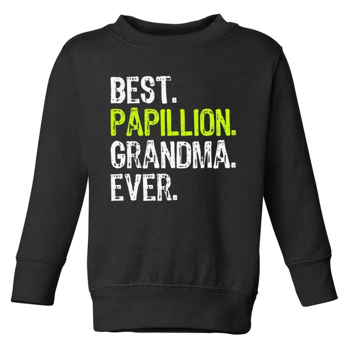 Best Papillion Grandma Ever Dog Lover Toddler Sweatshirt