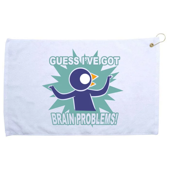 Brain Problems Guess IVe Got Grommeted Golf Towel