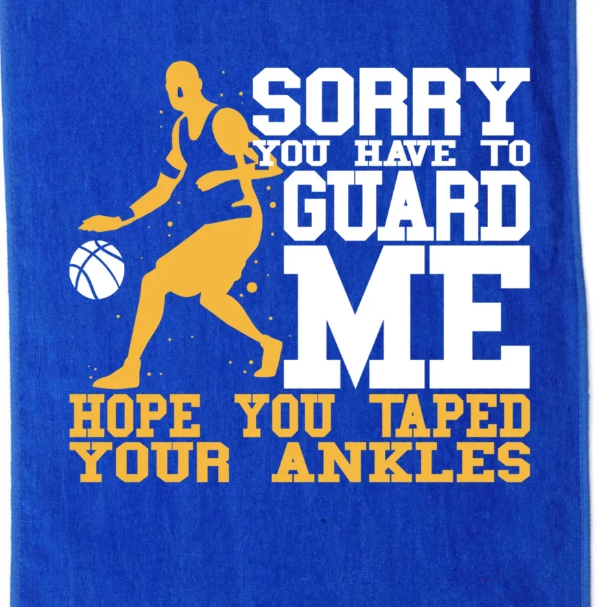 Basketball Player Gift Sorry You Have To Guard Me Gift Platinum Collection Golf Towel