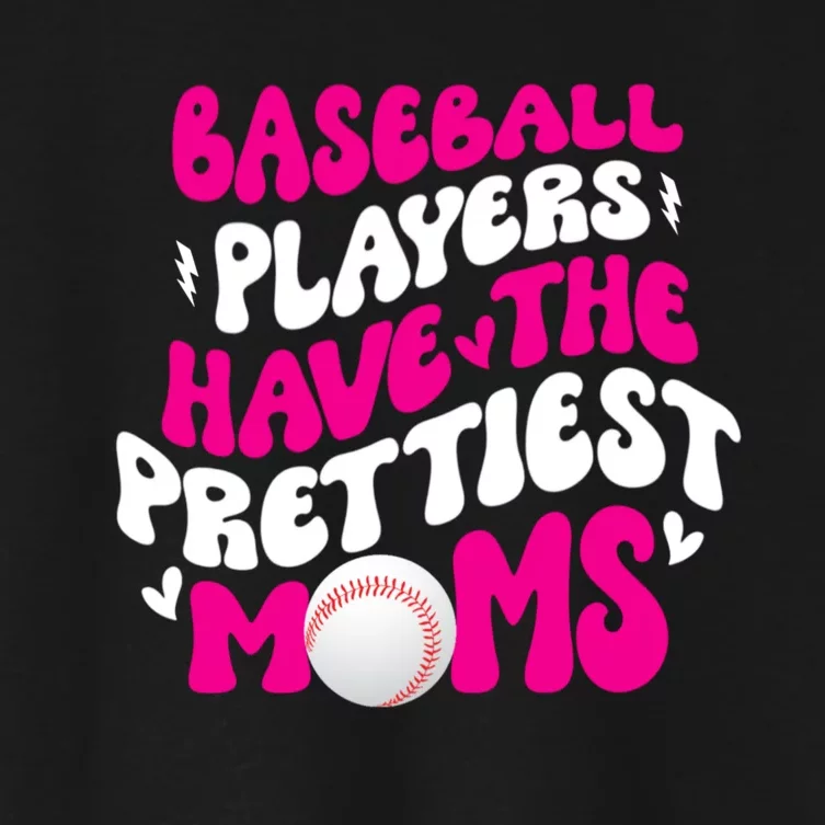 Baseball Players Have The Prettiest Moms Funny Baseball Women's Crop Top Tee