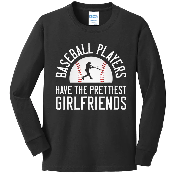 Baseball Players Have the Prettiest Girlfriends Kids Long Sleeve Shirt