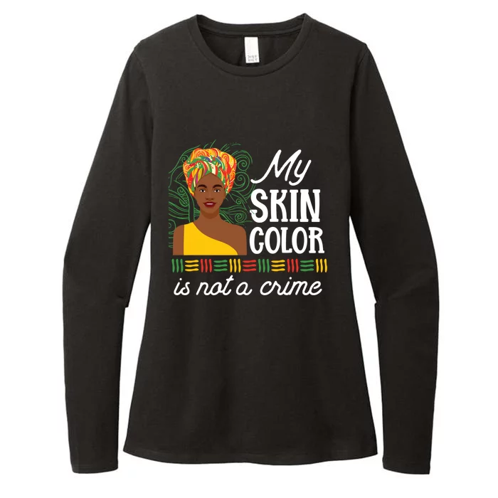 Black Pride History My Skin Color Is Not A Crime Tone Gift Womens CVC Long Sleeve Shirt