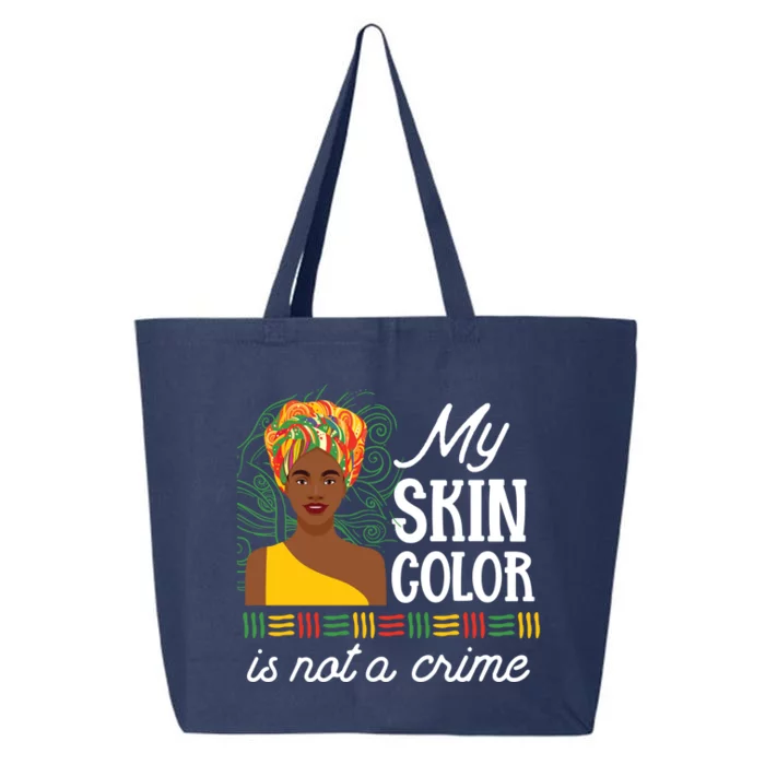 Black Pride History My Skin Color Is Not A Crime Tone Gift 25L Jumbo Tote