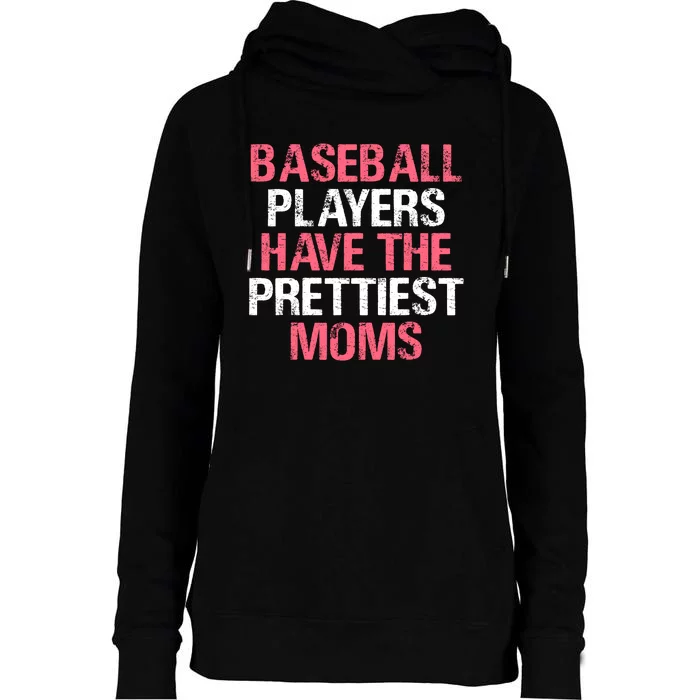 Baseball Players Have The Prettiest Moms Baseball Womens Funnel Neck Pullover Hood