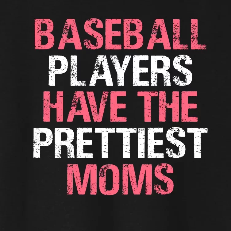 Baseball Players Have The Prettiest Moms Baseball Women's Crop Top Tee