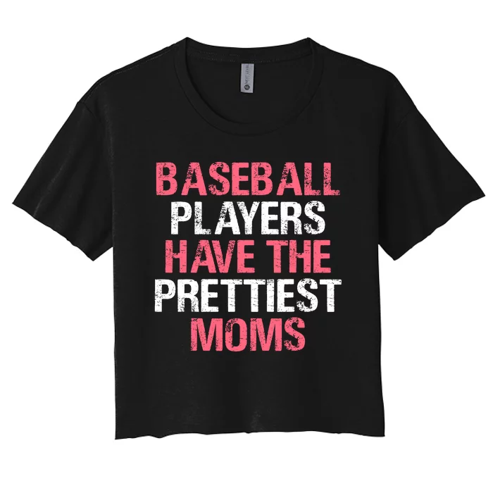 Baseball Players Have The Prettiest Moms Baseball Women's Crop Top Tee