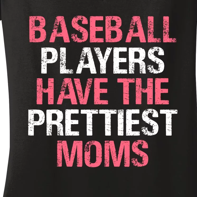 Baseball Players Have The Prettiest Moms Baseball Women's V-Neck T-Shirt