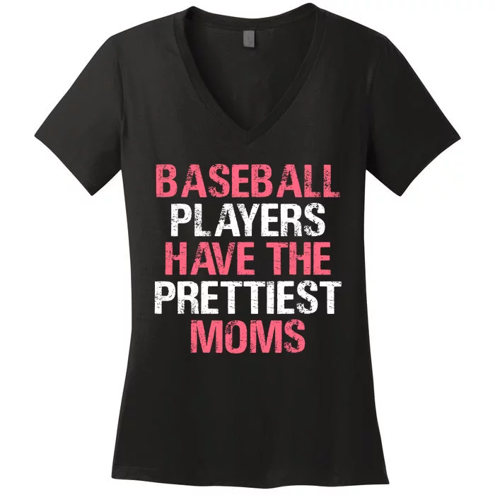 Baseball Players Have The Prettiest Moms Baseball Women's V-Neck T-Shirt