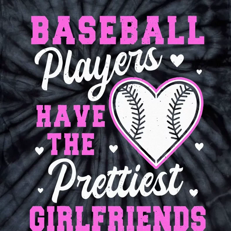 Baseball Players Have The Prettiest Girlfriends Softball Tie-Dye T-Shirt