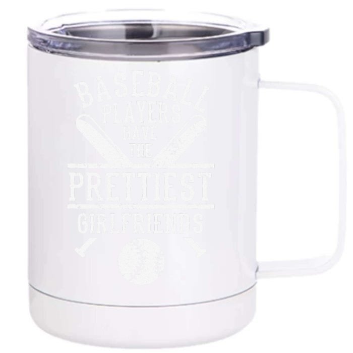 Baseball Players Have The Prettiest Girlfriends Front & Back 12oz Stainless Steel Tumbler Cup