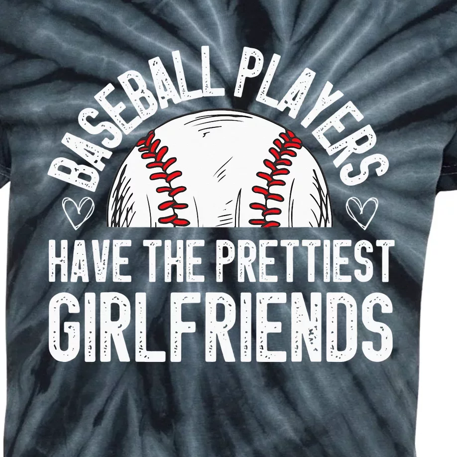 Baseball players have the prettiest girlfriends baseball Kids Tie-Dye T-Shirt