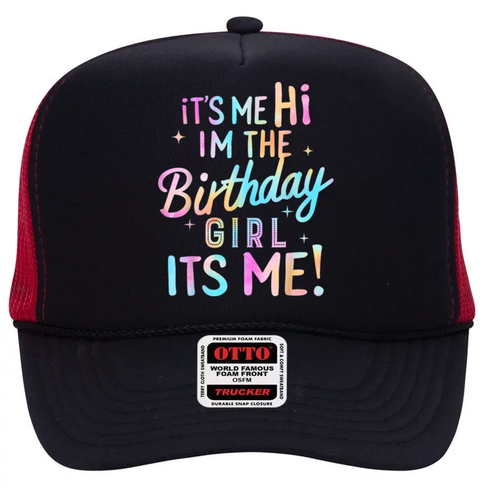 Birthday Party Hi Its Me Im The Birthday Girl High Crown Mesh Trucker Hat