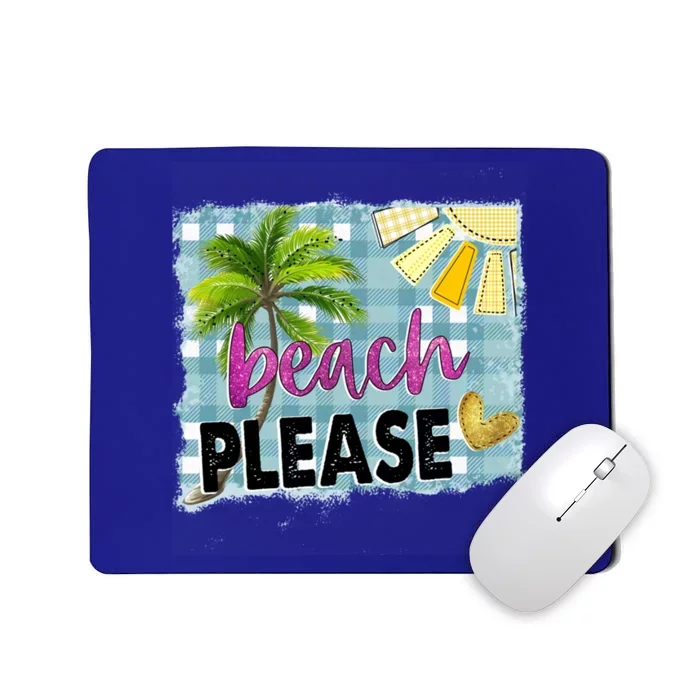 Beach Please Hello Summer Vibes Beach Vacay Summertime Gift Mousepad