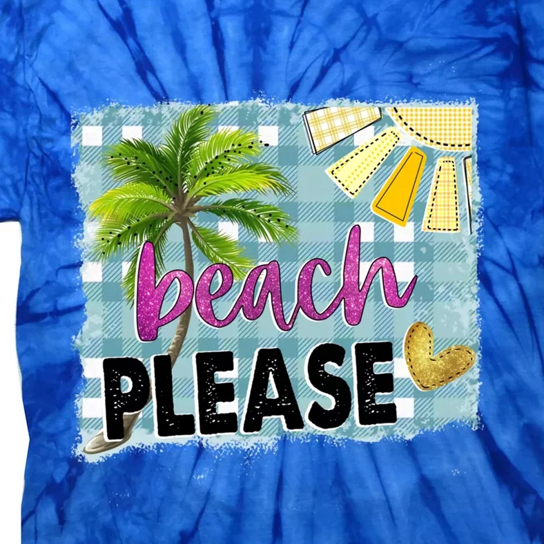 Beach Please Hello Summer Vibes Beach Vacay Summertime Gift Tie-Dye T-Shirt