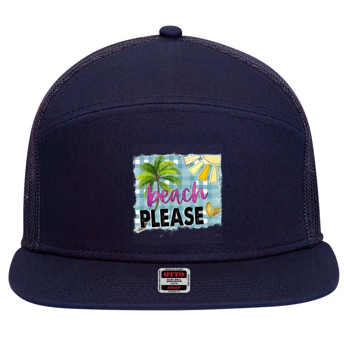 Beach Please Hello Summer Vibes Beach Vacay Summertime Gift 7 Panel Mesh Trucker Snapback Hat