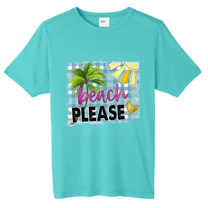 Beach Please Hello Summer Vibes Beach Vacay Summertime Gift ChromaSoft Performance T-Shirt