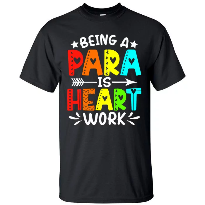 Being Para Heart Work Paraprofessional Back To School Tall T-Shirt