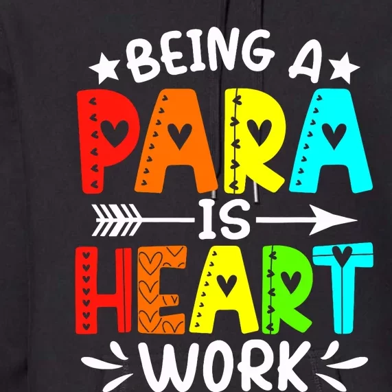 Being Para Heart Work Paraprofessional Back To School Premium Hoodie