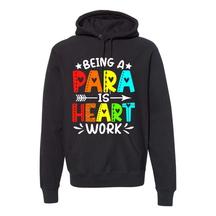 Being Para Heart Work Paraprofessional Back To School Premium Hoodie