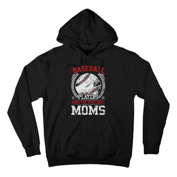 Baseball Players Have The Prettiest Moms Tall Hoodie