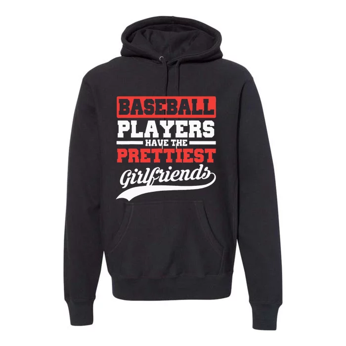 Baseball Players Have The Prettiest Girlfriends Baseball Premium Hoodie