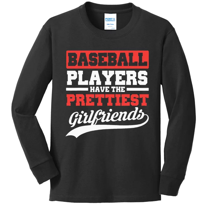 Baseball Players Have The Prettiest Girlfriends Baseball Kids Long Sleeve Shirt