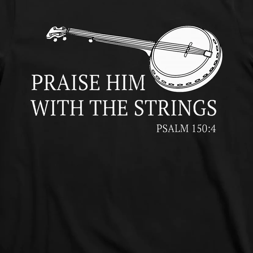 Banjo Praise Him With The Strings Bluegrass Guitar T-Shirt