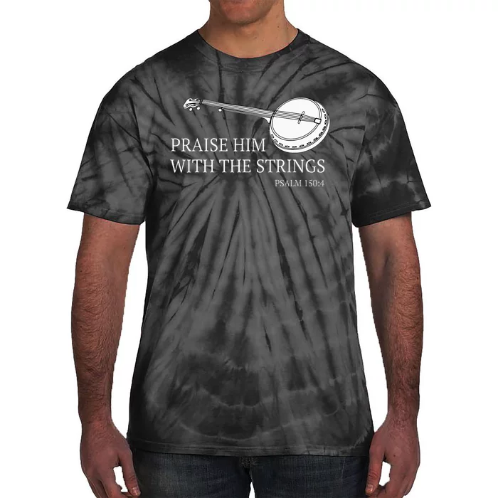 Banjo Praise Him With The Strings Bluegrass Guitar Tie-Dye T-Shirt