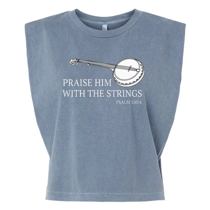 Banjo Praise Him With The Strings Bluegrass Guitar Garment-Dyed Women's Muscle Tee