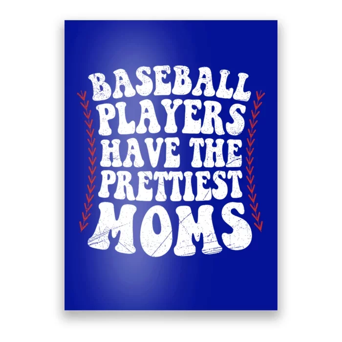 Baseball Players Have The Prettiest Moms Baseball Poster