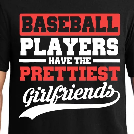 Baseball players have the prettiest girlfriends baseball Pajama Set