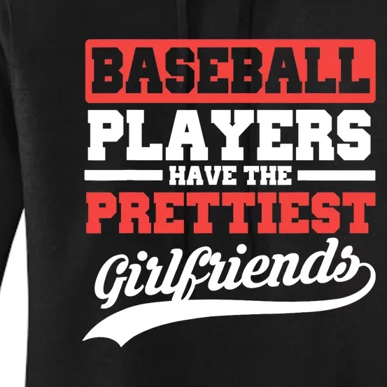 Baseball players have the prettiest girlfriends baseball Women's Pullover Hoodie