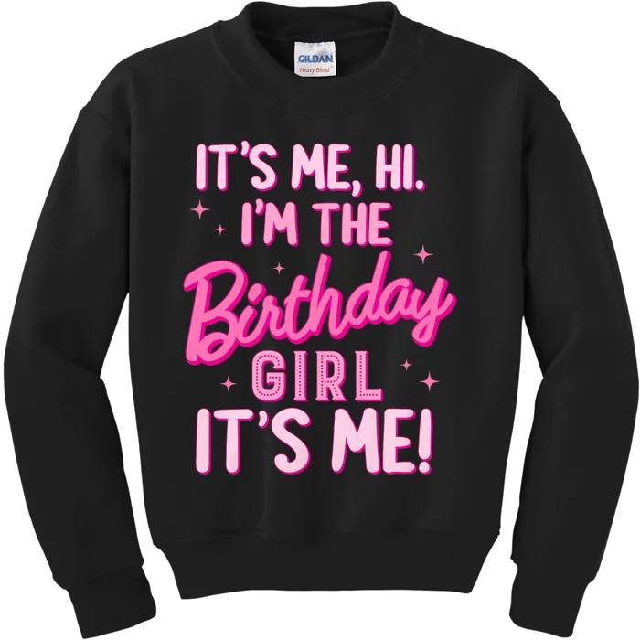 Birthday Party Hi Its Me IM The Birthday Girl Family Party Kids Sweatshirt